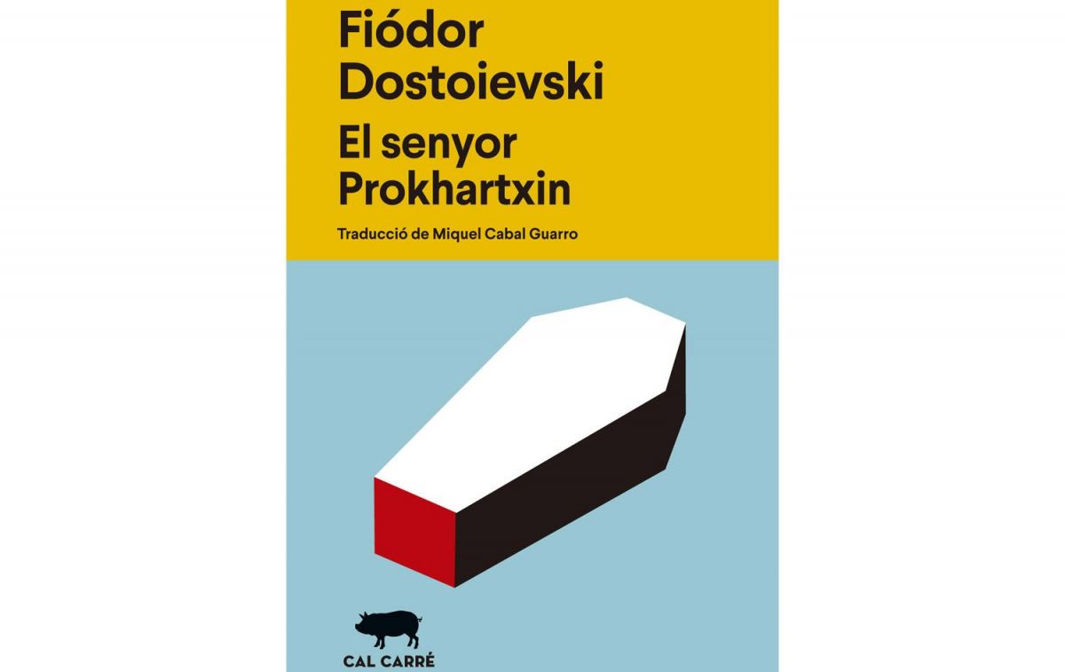 'El senyor Prokhartxin', de Fiódor Dostoyevski / CEDIDA